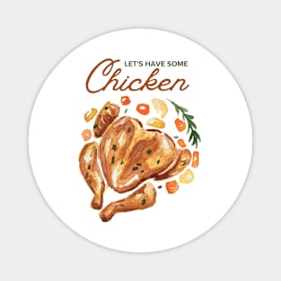 Let's have Some Chicken! Magnet